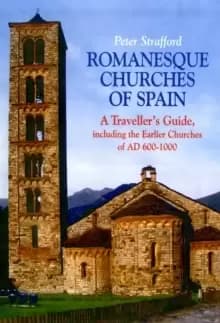 Romanesque Churches of Spain : A Traveller's Guide