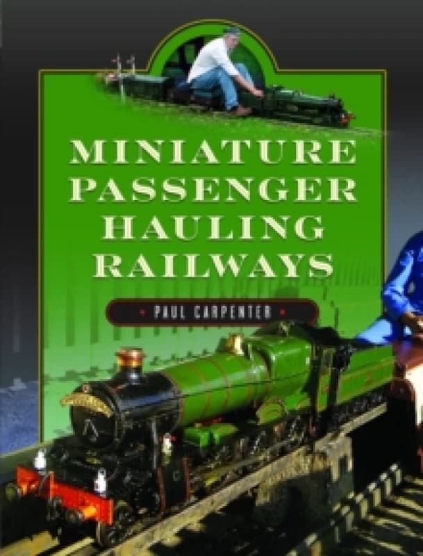 Miniature Passenger Hauling Railways Hardback