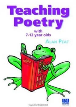 Teaching Poetry with 7-12 Year Olds by Alan Peat Paperback