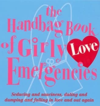 The Handbag Book of Girly Love Emergencies by Jacqueline Burns Book