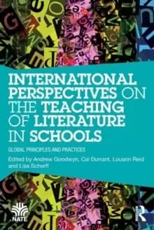 International Perspectives on the Teaching of Literature in Schools : Global Principles and Practices