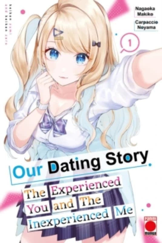 Our Dating Story Volume 1 : The Experienced You and The Inexperienced Me Paperback / softback