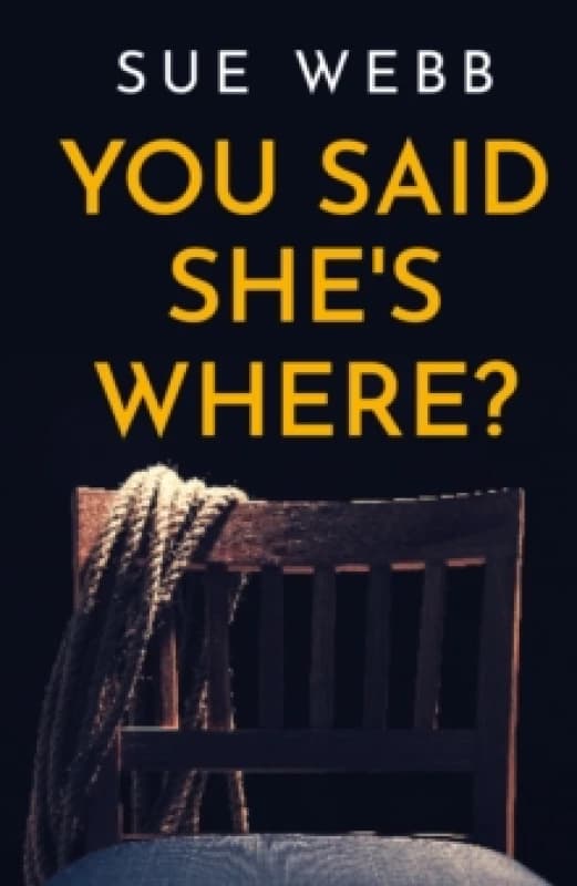 You Said She's Where? Paperback / softback