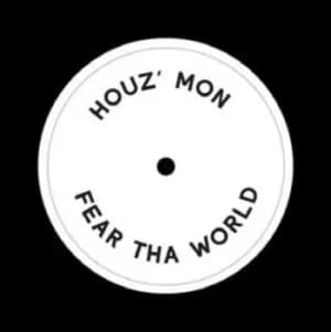 Fear Tha World by Houz' Mon Vinyl Album