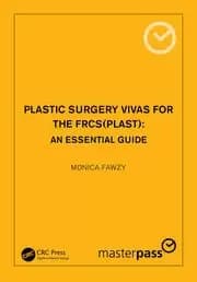 Plastic Surgery Vivas for the FRCS (Plast) An Essential Guide