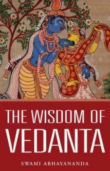 Wisdom of Vedanta by Abayananda Swami Paperback