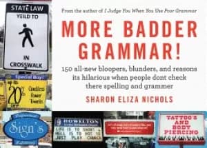 more badder grammar 150 all new bloopers blunders and reasons its hilarious