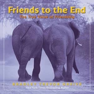 Friends to the End by Bradley Trevor Greive Hardback