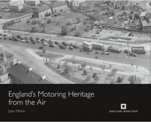 Englands Motoring Heritage from the Air by John Minnis Hardback