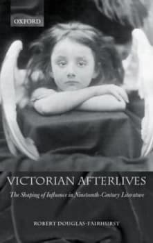 Victorian Afterlives by Robert Douglas-Fairhurst Hardback