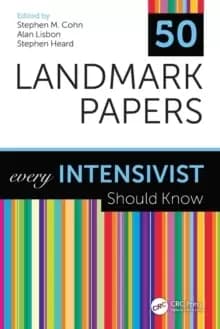 50 Landmark Papers every Intensivist Should Know
