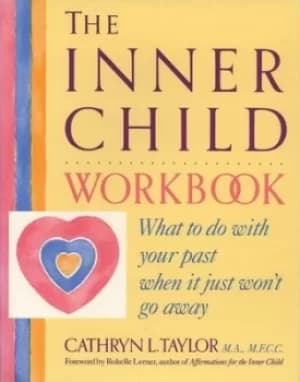 The inner child workbook by Cathryn L. Taylor