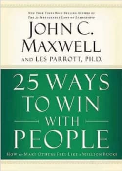 25 Ways to Win with People by John C Maxwell and Les Parrott Hardback