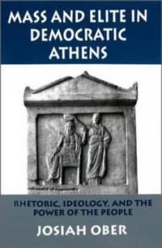 Mass and Elite in Democratic Athens by Josiah Ober Book