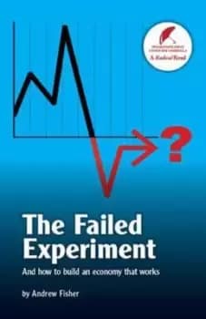 The Failed Experiment - Andrew Fisher - Paperback - Used