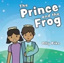 The Prince and the Frog : A Story to Help Children Learn About Same-Sex Relationships