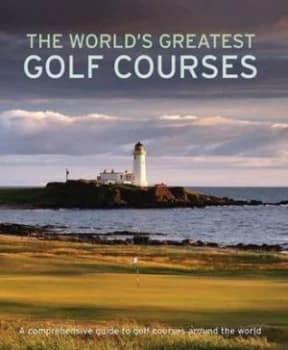The Worlds Greatest Golf Courses by Geoffrey Giles Hardback