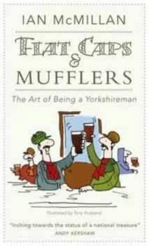 Flat Caps and Mufflers by Ian Mcmillan Hardback