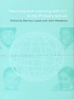 Teaching and Learning with Ict in the Primary School by John Meadows Book