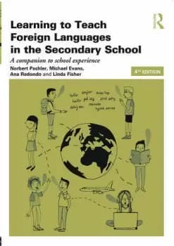 Learning to Teach Foreign Languages in the Secondary SchoolA companion to school experience