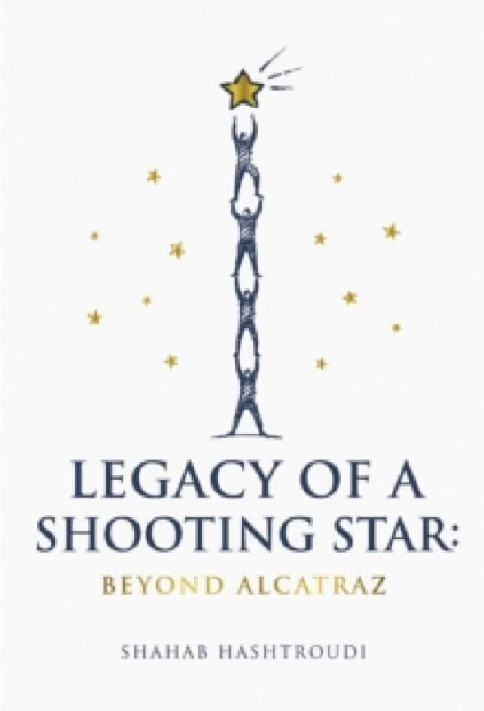 Legacy of a Shooting Star : Beyond Alcatraz Paperback / softback