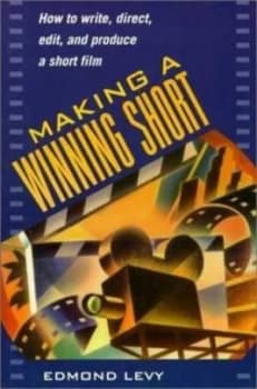 Making a Winning Short by Edmond Levy Book