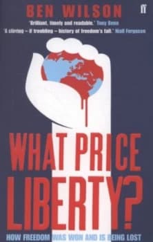 What Price Liberty by Ben Wilson Paperback