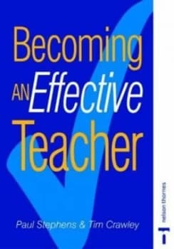 Becoming an Effective Teacher by Paul Anthony Stephens Paperback