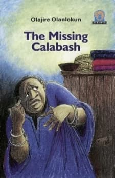 The Missing Calabash by Olajire Olanlokun Book