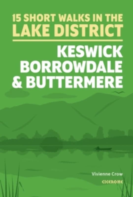 15 Short Walks in the Lake District: Keswick, Borrowdale and Buttermere Paperback / softback