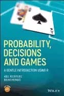 probability decisions and games a gentle introduction using r
