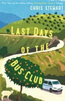Last Days of the Bus Club by Chris Stewart Paperback