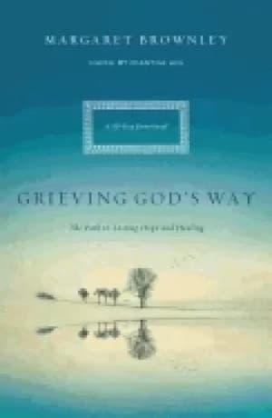 grieving gods way the path to lasting hope and healing
