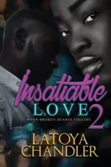 Insatiable Love 2 : When Broken Hearts Collide