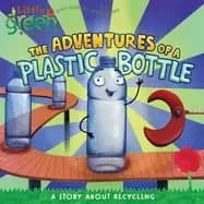 adventures of a plastic bottle a story about recycling
