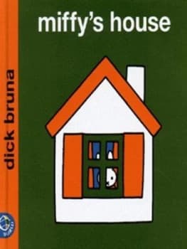 Miffys House by Dick Bruna Hardback