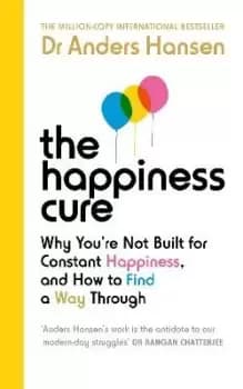 The Happiness Cure by Dr Anders Hansen