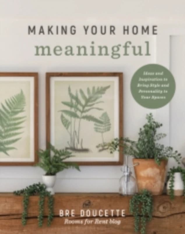 Making Your Home Meaningful. Paperback. By Bre Doucette Books