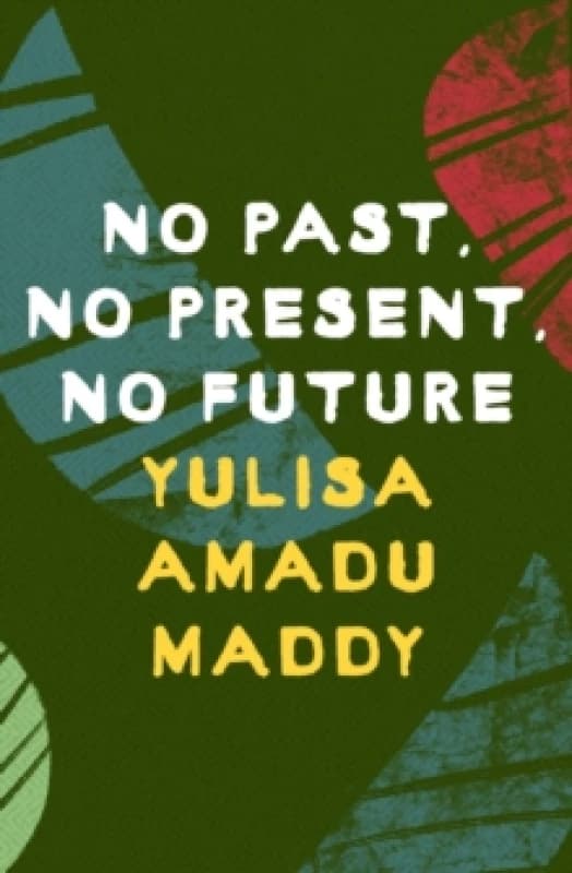 No Past, No Present, No Future. Paperback. By Yulisa Amadu Maddy Books