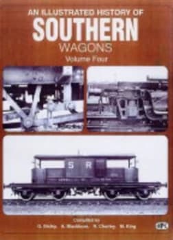 An Illustrated History of Southern Wagons. Vol. 4 by G Bixley Hardback