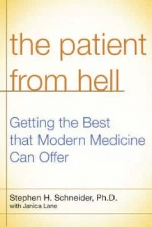 The patient from hell by Stephen H. Schneider