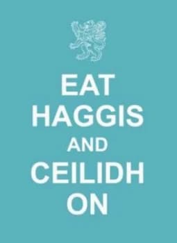 Eat Haggis and Ceilidh on by Kingsley Dawson Hardback