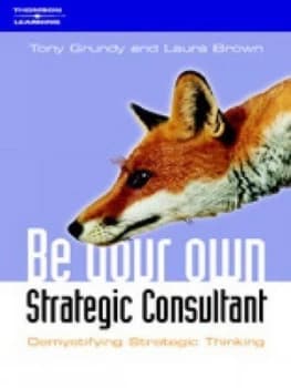 Be Your Own Strategy Consultant by Tony Grundy Book
