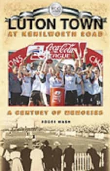 Luton Town at Kenilworth Road by Roger Wash Book