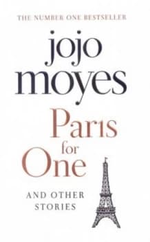 Paris for One and Other Stories by Jojo Moyes Hardback