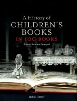 A History of Childrens Books in 100 Books by Roderick Cave Hardback