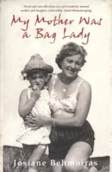 My Mother Was a Bag Lady by Josiane Behmoiras Book