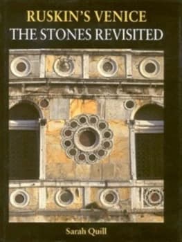 Ruskins Venice by Sarah Quill Hardback