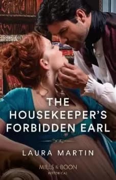 The Housekeeper's Forbidden Earl by Laura Martin