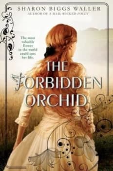 The Forbidden Orchid by Sharon Biggs Waller Hardback